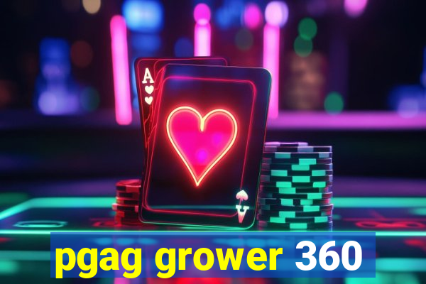 pgag grower 360